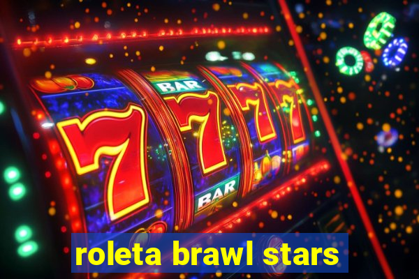 roleta brawl stars
